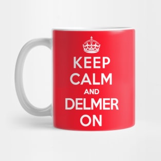 Keep Calm and Delmer On [Roufxis-TP] Mug